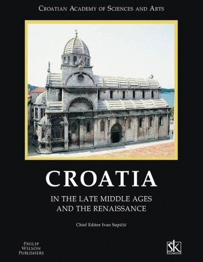 CROATIA IN THE LATE MIDDLE AGES AND THE RENAISSANCE (HRVATSKA I EUROPA - SREDNJI VIJEK I RENESANSA)